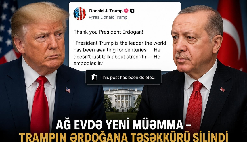 Tramp Ərdoğana təşəkkür etdi, daha sonra sildi - Nə baş verir?
