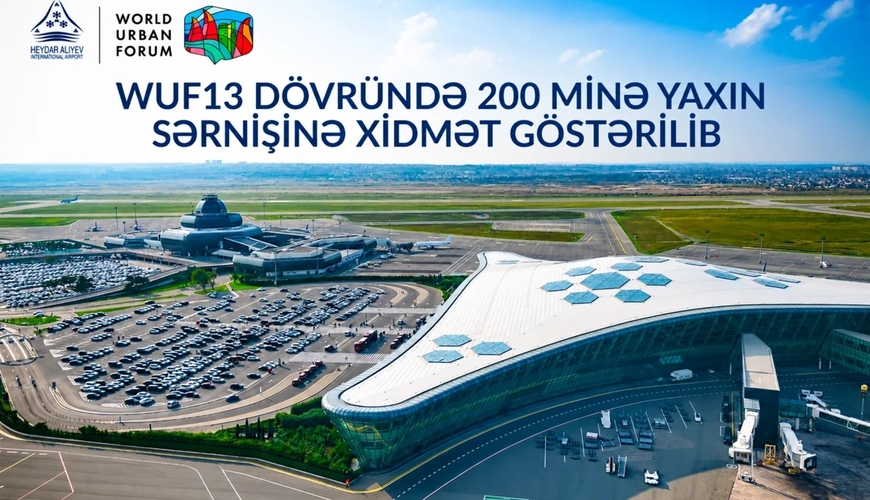 WUF13 dövründə hava limanında 200 minə yaxın sərnişinə xidmət göstərib