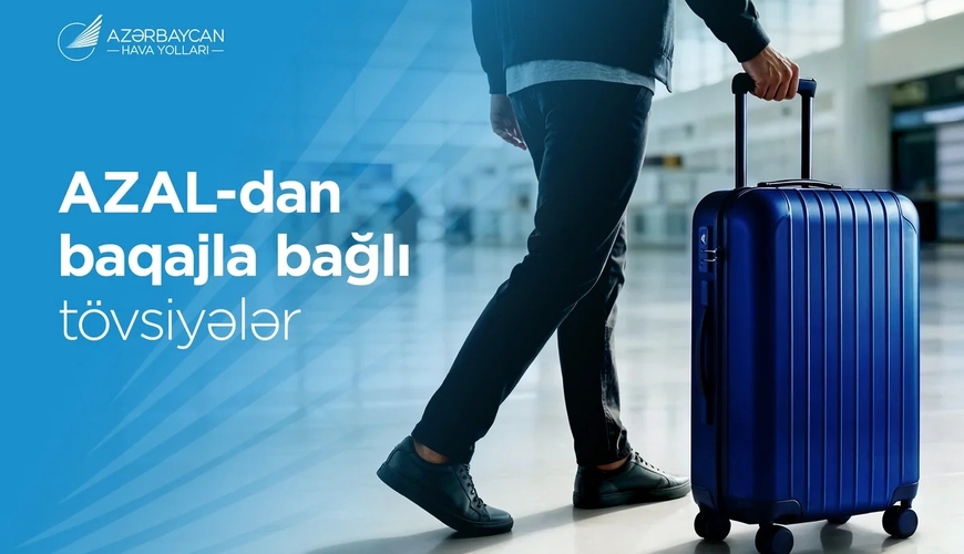 AZAL komfortlu səyahət üçün baqajla bağlı məsləhətlər verib