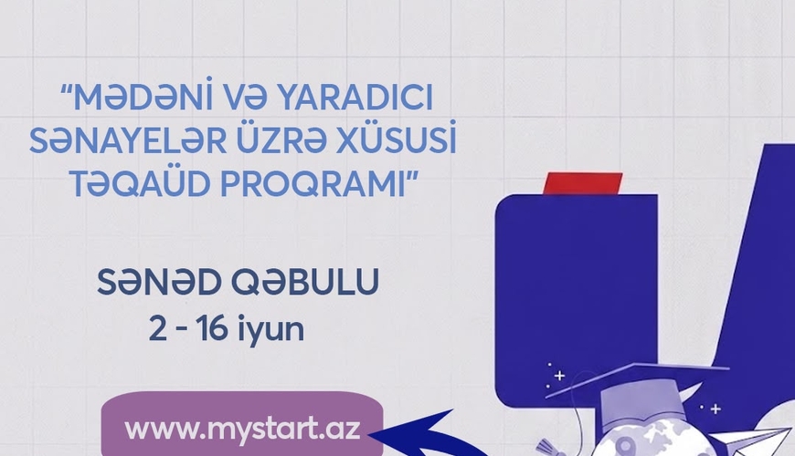 Mədəni və yaradıcı sənayelər üzrə xüsusi Təqaüd Proqramına sənəd qəbulu elan edilir