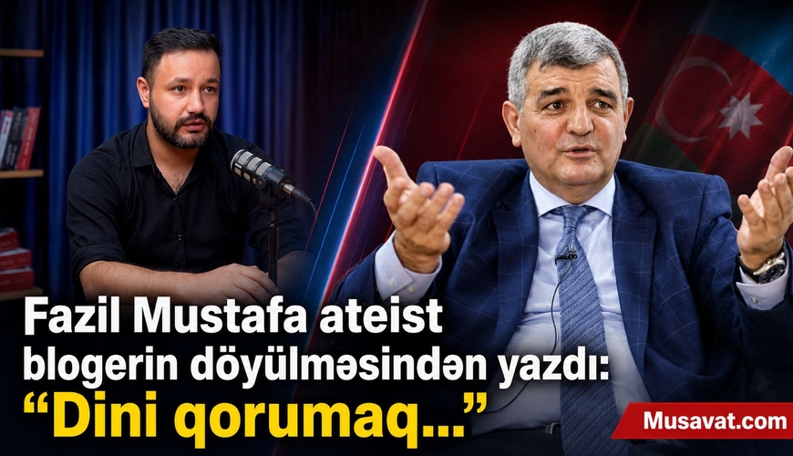 “Allah yoxdur” deyən qazı niyə döyüldü?– Deputat: 
