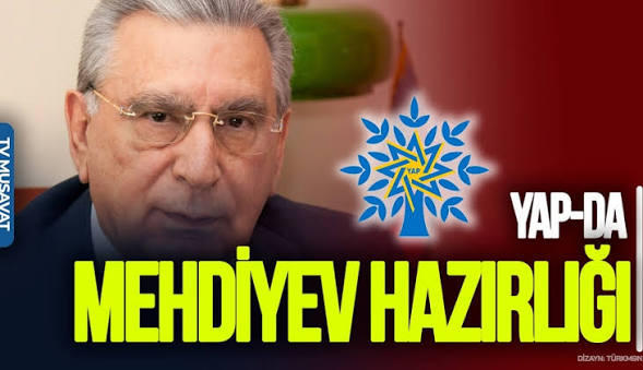 YAP böyük dəyişikliklər ərəfəsində - Mehdiyev çıxarılır?